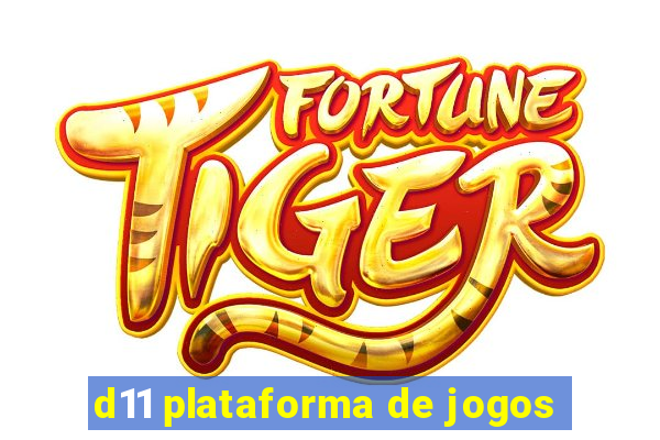 d11 plataforma de jogos